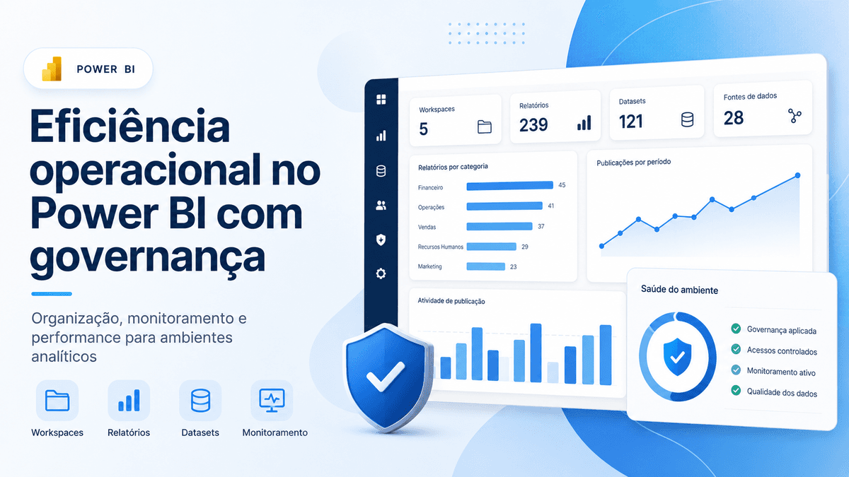 Eficiência operacional no Power BI com governança
